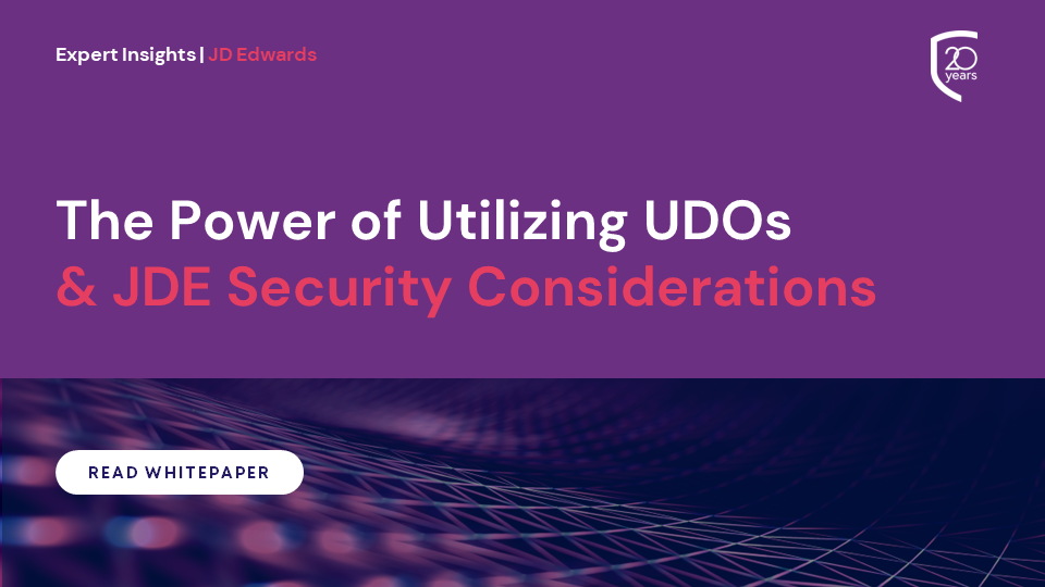 The Power of Utilizing UDOs & JDE Security Considerations